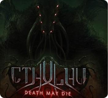 Cthulhu: Death May Die